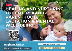 Healing and Nurturing Together: AANHPI Parenthood, Lactation & Mental Well-being @ This is an online event